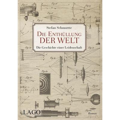 Die Enthüllung der Welt, Gebundene Ausgabe von Stefan Schmortte, LAGO, 978-3-95761-175-8