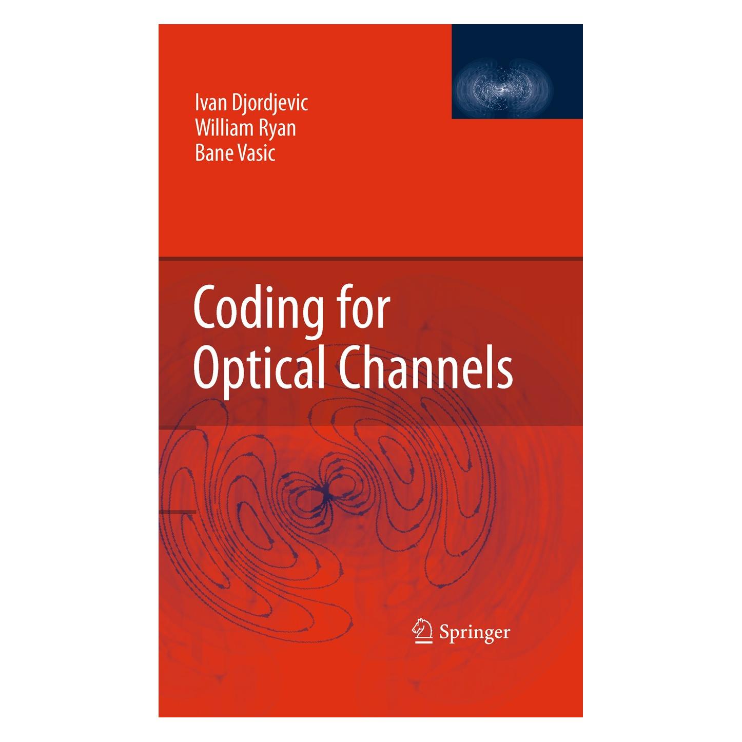 Springer Coding for Optical Channels (Englisch, Hardcover, Bane Vasic, Ivan Djordjevic, William Ryan) (9781441955685)