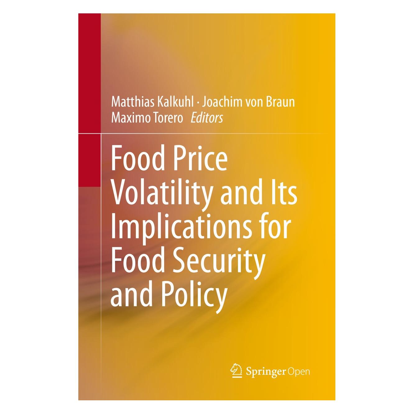 Springer Food Price Volatility and Its Implicati (Englisch, Hardcover, Joachim von Braun, Matthias Kalkuhl, Maximo Torero) (9783319281995)