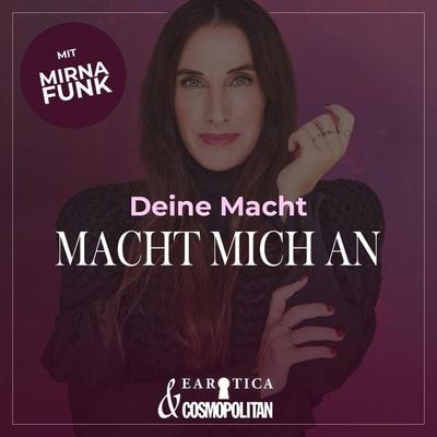 Deine Macht macht mich an (Mirna macht's by COSMOPOLITAN) - Mirna Funk, Audio, 4066339759411