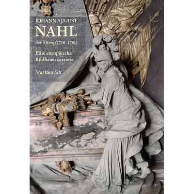 Johann August Nahl der Ältere (1710-1781), Taschenbuch von Martina Sitt, ConferencePoint, 978-3-936406-78-8