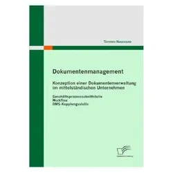 Dokumentenmanagement: Konzeption einer Dokumentenverwaltung, Fachbücher von Torsten Neumann