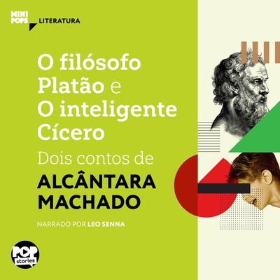 O filósofo Platão e o Inteligente Cícero: dois contos de Alcântara Machado - Alcântara Machado, Audio, 9786584542860