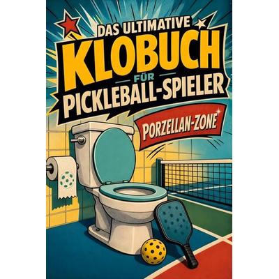 Das ultimative Klobuch für Pickleball-Spieler, Taschenbuch von Emilia Vogel, Tiptop, 978-3-696-10344-6