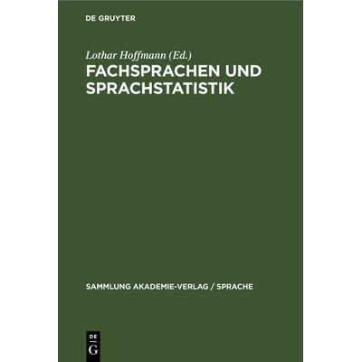 Fachsprachen und Sprachstatistik, Gebundene Ausgabe von , De Gruyter, 978-3-11-257339-6