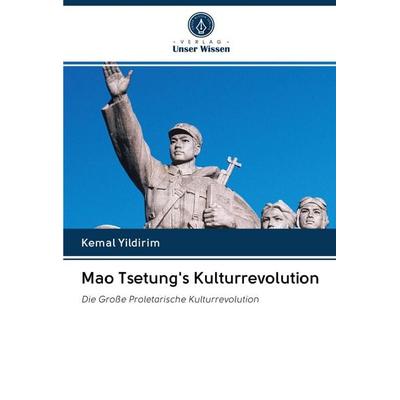 Mao Tsetung's Kulturrevolution, Taschenbuch von Kemal Yildirim, Sciencia Scripts, 978-620-2-57275-0