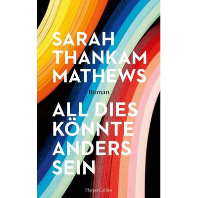 All dies könnte anders sein, Gebundene Ausgabe von Sarah Thankam Mathews, HarperCollins Hardcover