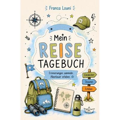 Mein Reisetagebuch, Taschenbuch von Franca Louni, Epubli, 978-3-565-49006-6