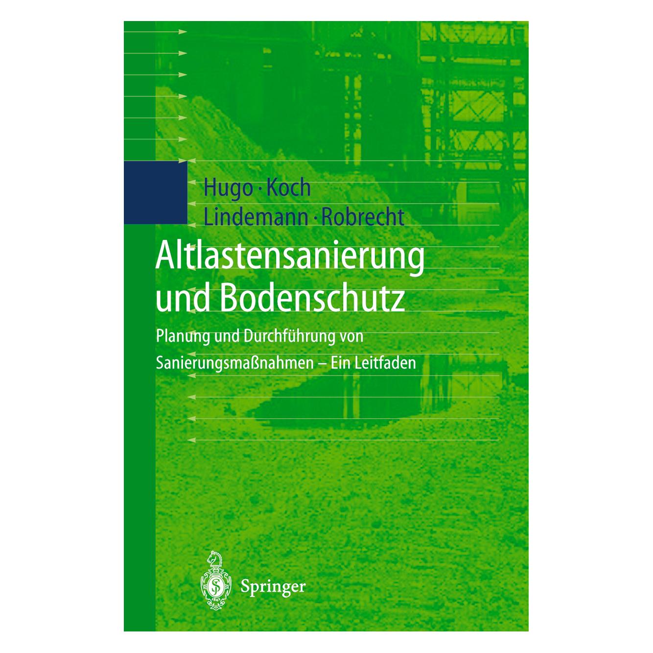 Springer Altlastensanierung und Bodenschutz (Deutsch, Softcover, A Hugo, A. Hugo, H u a Lindemann, H. Lindemann, H. Robrecht, M Koch, M. Koch) (55507478)