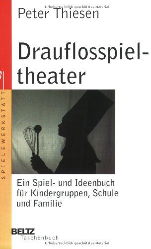 Peter Thiesen - Drauflosspieltheater: Ein Spiel- und Ideenbuch für Kindergruppen, Schule und Familie (Beltz Taschenbuch / Spielewerkstatt) - Preis vom 14.10.2026 23:07:16 h
