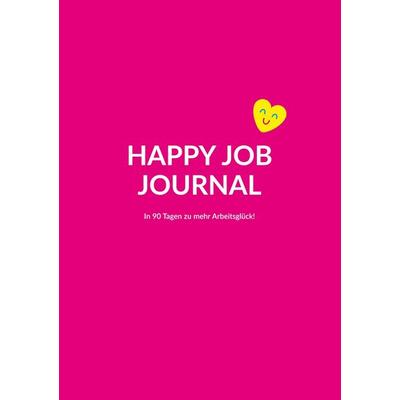 Happy Job Journal, Taschenbuch von Juliane Rosier, Tredition, 978-3-347-58409-9