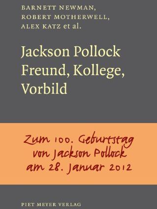 Barnett Newman - Jackson Pollock: Freund, Kollege, Vorbild. Mit einem Nachwort von Kay Heymer; Zum 100. Geburtstag von Jackson Pollock am 28. Januar 2012 - Preis vom 09.10.2026 07:28:09 h