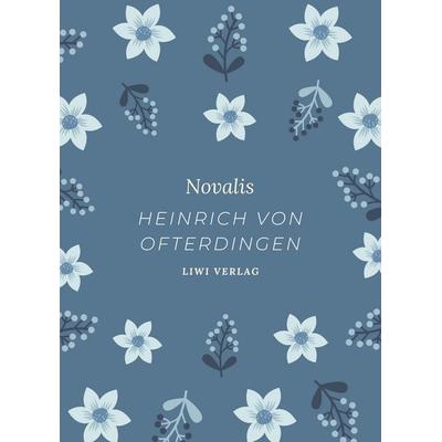 Novalis. Heinrich von Ofterdingen. Neuausgabe, Taschenbuch von Novalis, Liwi Literatur- Und Wissenschaftsverlag, 978-3-96542-548-4