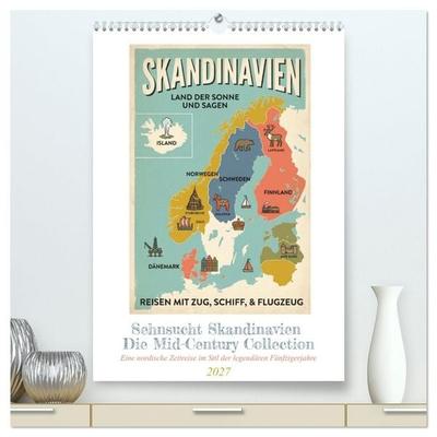 Sehnsucht Skandinavien – Die Mid-Century Collection (hochwertiger Premium Wandkalender 2027 DIN A2 hoch), Kunstdruck in Hochglanz