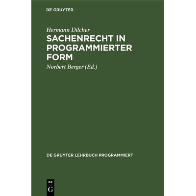 Sachenrecht in programmierter Form, Gebundene Ausgabe von Hermann Dilcher, De Gruyter, 978-3-11-006941-9