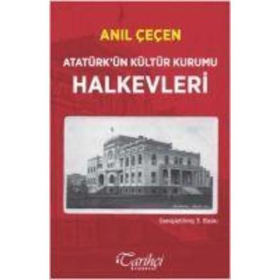 Atatürkün Kültür Kurumu Halkevleri, Taschenbuch von Anil Cecen, Tarihci Kitabevi, 978-975-24-6615-9