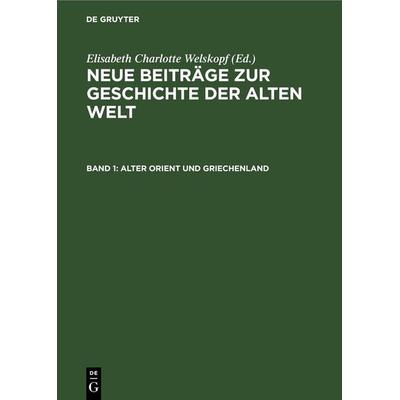 Alter Orient und Griechenland, Gebundene Ausgabe von , De Gruyter, 978-3-11-257517-8