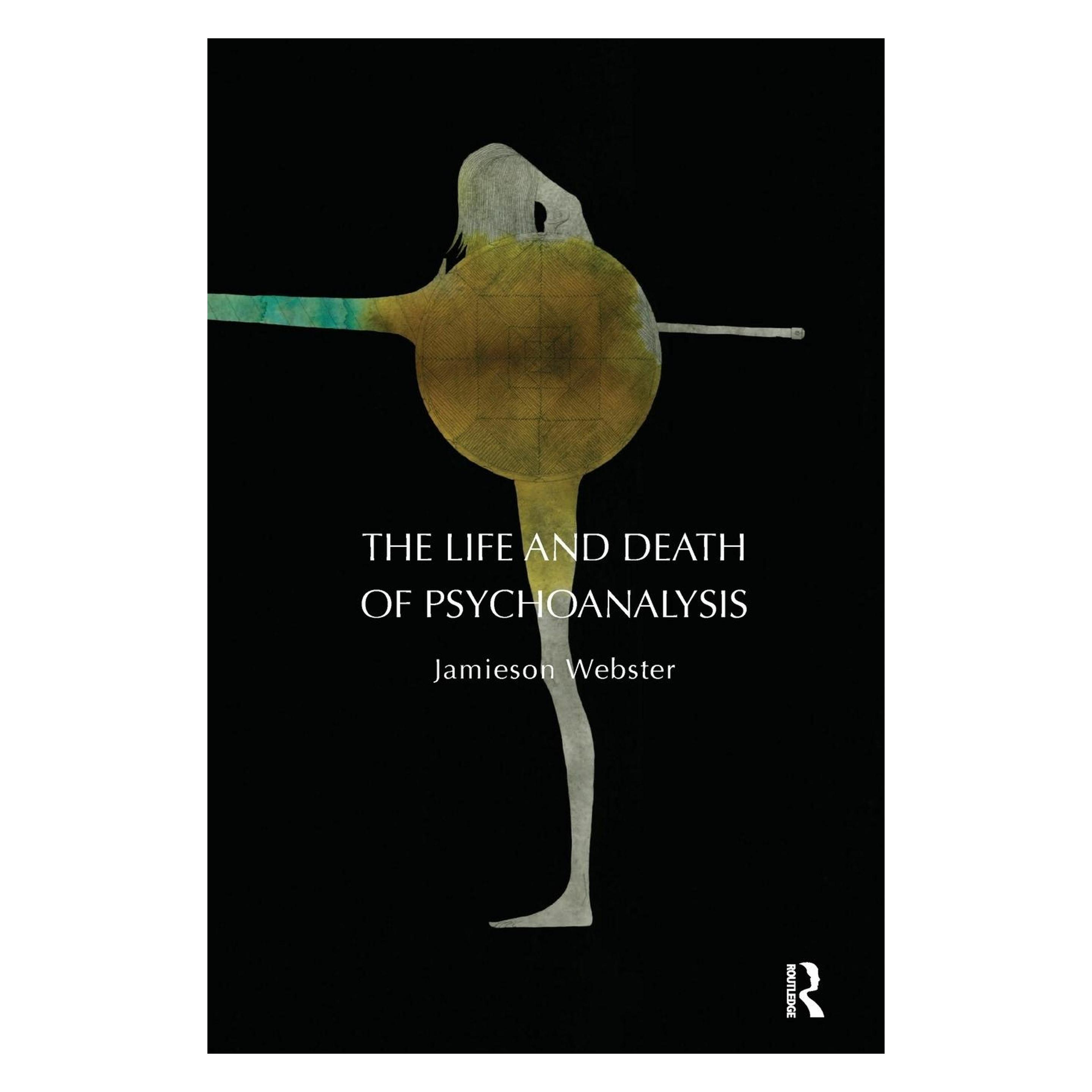 Routledge The Life and Death of Psychoanalysis (Englisch, Jamieson Webster) (53436120)