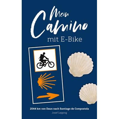 Mein Camino mit E-Bike, Taschenbuch von Josef Lepping, BoD – Books on Demand, 978-3-7534-4334-8
