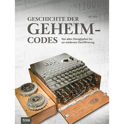 Geschichte der Geheimcodes, Gebundene Ausgabe von Al Cimino, Tosa, 978-3-86313-226-2