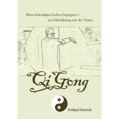 QiGong, Taschenbuch von Frithjof Dietrich, BoD – Books on Demand, 978-3-8192-2425-6