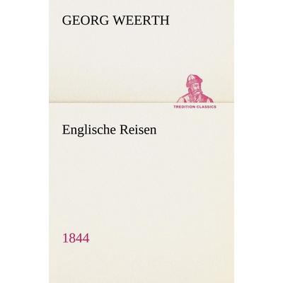 Englische Reisen, Taschenbuch von Georg Weerth, Tredition, 978-3-8424-9433-6