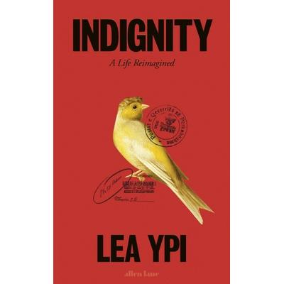 Indignity, Taschenbuch von Lea Ypi, Penguin Books Ltd, 978-0-241-78537-9