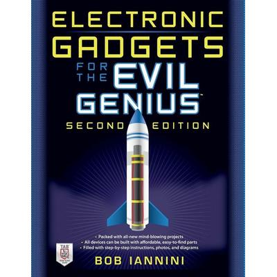 Electronic Gadgets for the Evil Genius, Taschenbuch von Robert Iannini, MCGRAW-HILL Professional, 978-0-07-179059-8