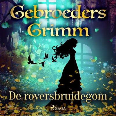 De roversbruidegom - De gebroeders Grimm, Audio, 9788726853520
