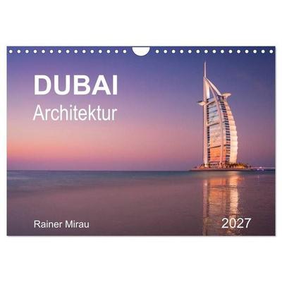 Dubai Architektur 2027 (Wandkalender 2027 DIN A4 quer), CALVENDO Monatskalender