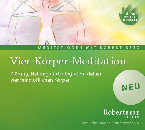 Betz, Robert T. - Vier Körper Meditation: Klärung, Heilung und Integration deiner vier Körper - Preis vom 09.10.2026 07:28:09 h