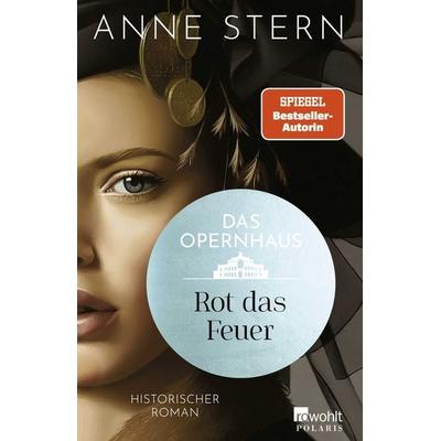 Das Opernhaus: Rot das Feuer, Taschenbuch von Anne Stern, Rowohlt Taschenbuch, 978-3-499-01090-3