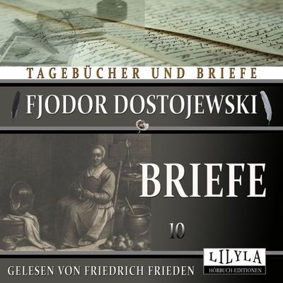 Briefe 10 - Fjodor M. Dostojewski, Audio, 9783988521408