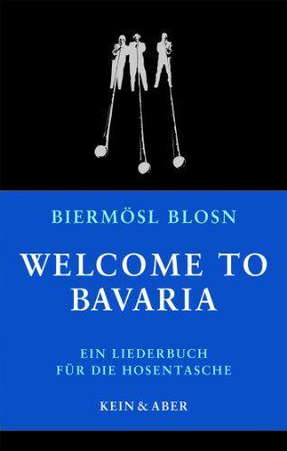 Biermösl Blosn - Welcome to Bavaria. Ein Liederbuch für die Hosentasche - Preis vom 30.09.2026 09:01:18 h