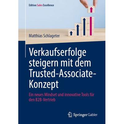 Verkaufserfolge steigern mit dem Trusted-Associate-Konzept, Gebundene Ausgabe von Matthias Schlageter, Springer Fachmedien Wiesbaden GmbH,