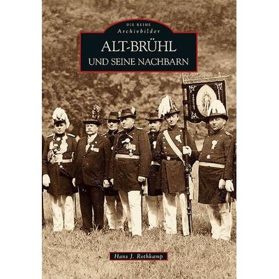 Alt-Brühl und seine Nachbarn, Taschenbuch von Hans J. Rothkamp, Sutton, 978-3-86680-948-2