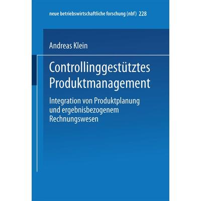 Controllinggestütztes Produktmanagement, Taschenbuch von Andreas Klein, Betriebswirtschaftlicher Verlag Gabler, 978-3-409-12838-4