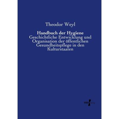 Handbuch der Hygiene, Taschenbuch von Theodor Weyl, Vero Verlag, 978-3-7372-0484-2