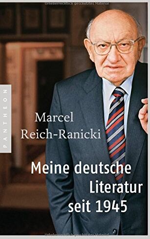 Marcel Reich-Ranicki - Meine deutsche Literatur seit 1945 - Preis vom 10.10.2026 11:48:34 h