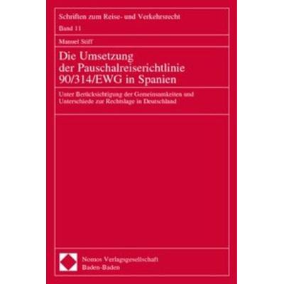 Die Umsetzung der Pauschalreiserichtlinie 90/314/EWG in Spanien, Taschenbuch von Manuel Stiff, Nomos, 978-3-7890-8249-8