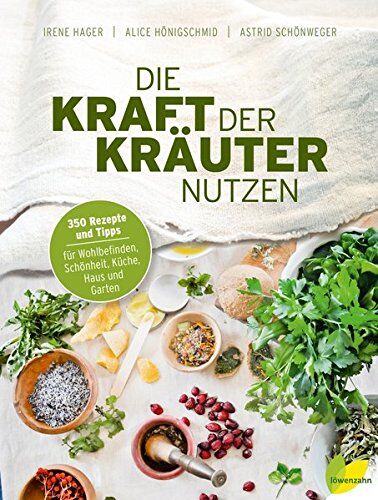 Irene Hager - Die Kraft der Kräuter nutzen. 350 Rezepte und Tipps für Wohlbefinden, Schönheit, Küche, Haus und Garten - Preis vom 04.10.2026 03:51:26 h