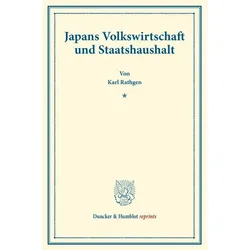 Japans Volkswirtschaft und Staatshaushalt., Fachbücher von Karl Rathgen