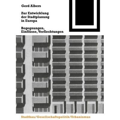 Zur Entwicklung der Stadtplanung in Europa, Taschenbuch von Gerd Albers, Birkhäuser, 978-3-7643-6392-5