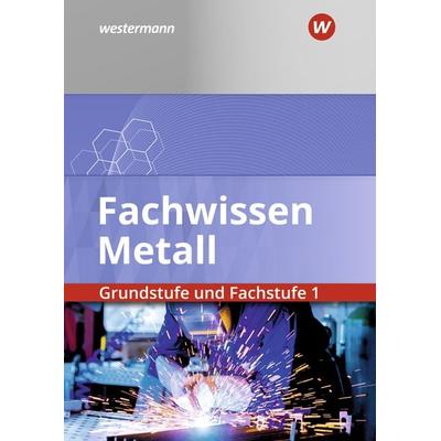 Fachwissen Metall, Gebundene Ausgabe von Werner Schilke,Heinrich Weber,Klaus Hengesbach,Holger Stahlschmidt,Georg Pyzalla, Westermann Berufl.Bildung,