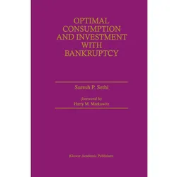 Optimal Consumption and Investment with Bankruptcy, Fachbücher von Suresh Pal Sethi
