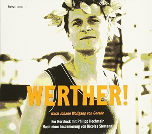 Philipp Hochmair - Werther! nach Johann Wolfgang von Goethe: Ein Hörstück nach einer Inszenierung von Nicolas Stemann - Preis vom 11.10.2026 03:10:56 h