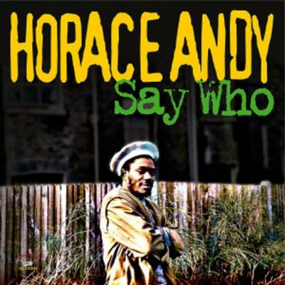 Andy, H: Say Who - Horace Andy, CD