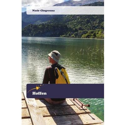 Hoffen, Taschenbuch von Nacir Chegrouna, Goldene Rakete, 978-620-0-52077-7