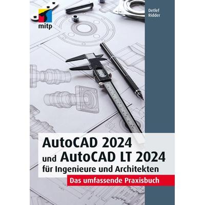 AutoCAD 2024 und AutoCAD LT 2024 für Ingenieure und Architekten, Taschenbuch von Detlef Ridder, Mitp Verlags GmbH & Co.KG, 978-3-7475-0740-7