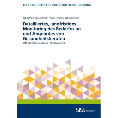 Detailliertes, langfristiges Monitoring des Bedarfes an und Angebotes von Gesundheitsberufen, Taschenbuch von , Verlag Barbara Budrich,